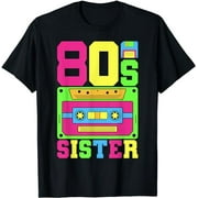80's Sister 1980s Themed Party Costume Eighties Theme Outfit T-Shirt