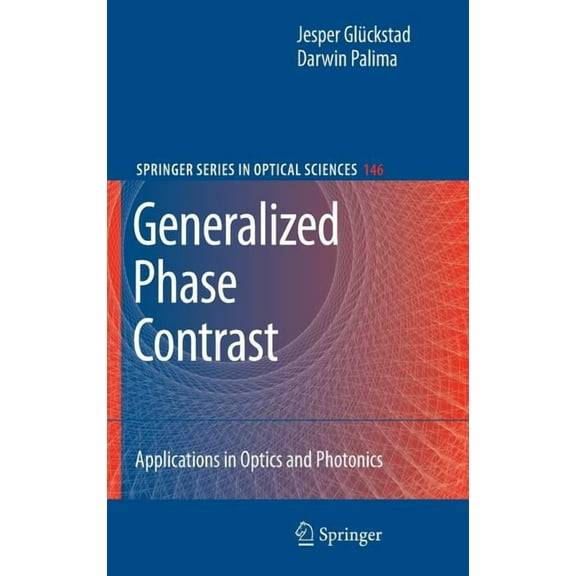 Springer Optical Sciences Generalized Phase Contrast:: Applications in Optics and Photonics, Book 146, (Hardcover)