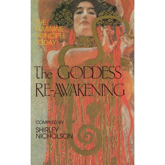 The Goddess Re-Awakening : The Feminine Principle Today (Paperback)