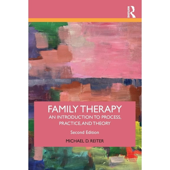 Family Therapy: An Introduction to Process, Practice, and Theory, (Paperback)