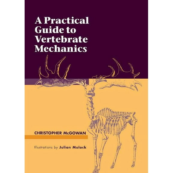 A Practical Guide to Vertebrate Mechanics, (Hardcover)