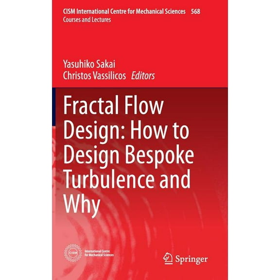 CISM International Centre for Mechanical Fractal Flow Design: How to Design Bespoke Turbulence and Why, Book 568, (Hardcover)