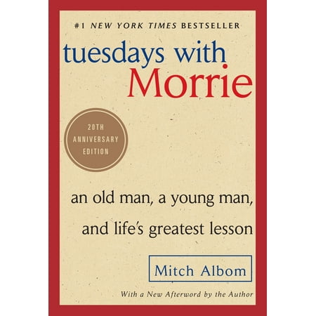 Tuesdays With Morrie An Old Man A Young And Life S Greatest Tuesdays With Morrie An Old Man A Young And Life S Greatest Lesson