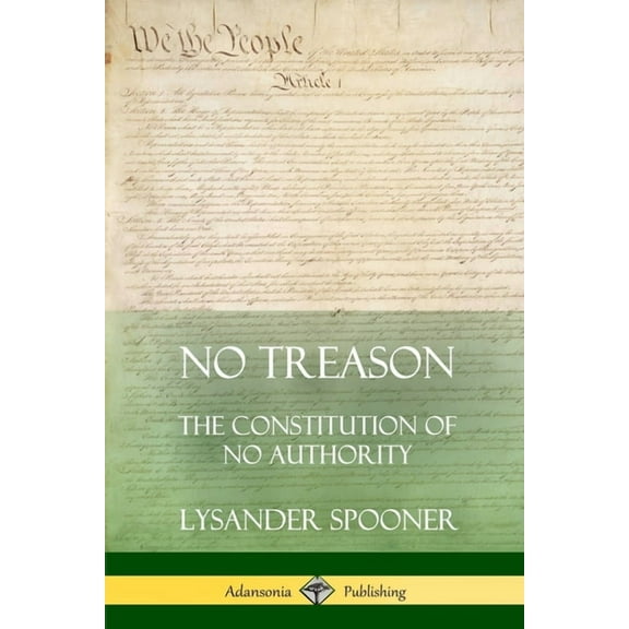 No Treason: The Constitution of No Authority, (Paperback)