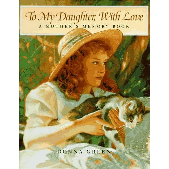 To My Daughter with Love : A Mother's Memory Book (Hardcover)
