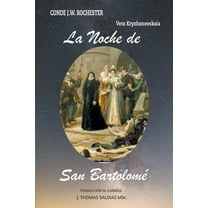Conde J.W. Rochester La Noche de San BartolomÃ©, (Paperback)