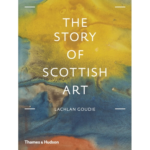 The Story of Scottish Art, (Hardcover)
