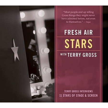 Fresh Air: Stars : Terry Gross Interviews 11 Stars of Stage and (Best Terry Gross Interviews)