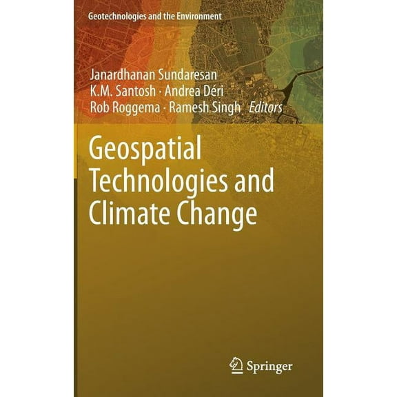 Geotechnologies and the Environment Geospatial Technologies and Climate Change, Book 10, (Hardcover)