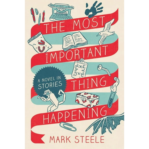 The Most Important Thing Happening : A Novel in Stories (Paperback)