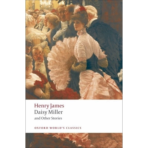 Oxford World's Classics Daisy Miller and Other Stories, (Paperback)