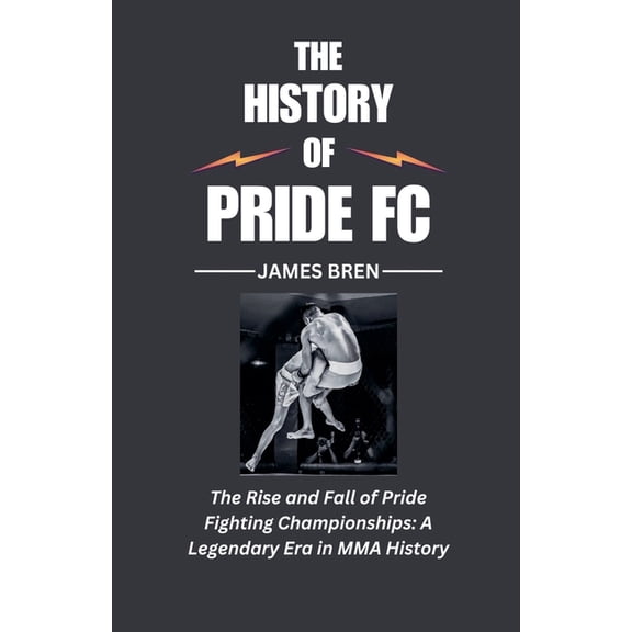 The History of Pride FC, (Paperback)