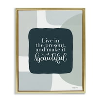 Stupell Industries Live In The Present Typography Painting Gold Floater Framed Art Print Wall Art, 17 x 21