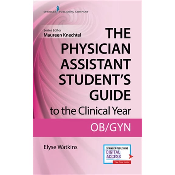Pre-Owned The Physician Assistant Student's Guide to the Clinical Year: OB-GYN