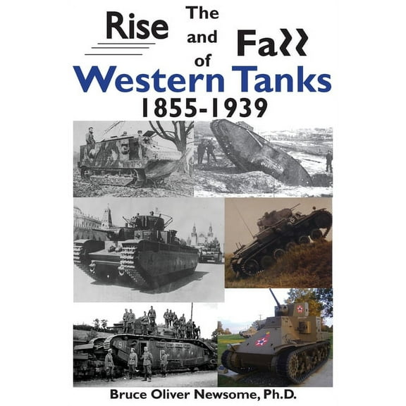 The Rise and Fall of Western Tanks, 1855-1939, (Paperback)