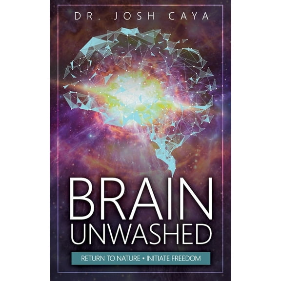 Brain Unwashed : Return to Nature - Initiate Freedom (Paperback)