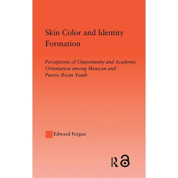 Latino Communities: Emerging Voices - Po Skin Color and Identity Formation: Perception of Opportunity and Academic Orientation Among Mexican and Puerto Rican You, (Paperback)