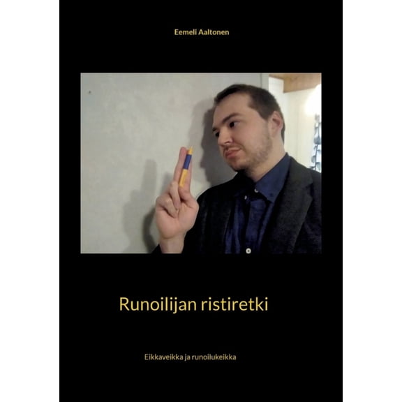 Runoilijan ristiretki: Eikkaveikka ja runoilukeikka, (Paperback)