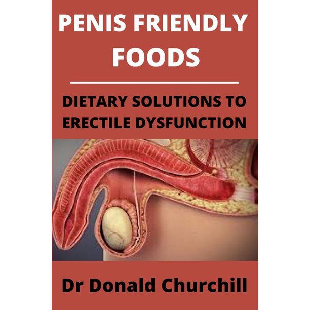 Penis Friendly Foods : Dietary Solutions to Erectile Dysfunction  (Paperback) - Walmart.com