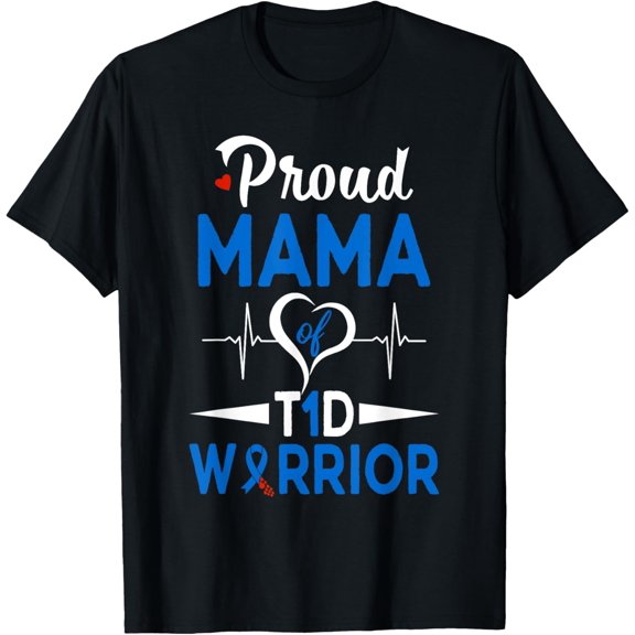 Exquisite and comfortable-Proud Mama Of A T1D Warrior Diabetes Awareness Type 1 T-Shirt
