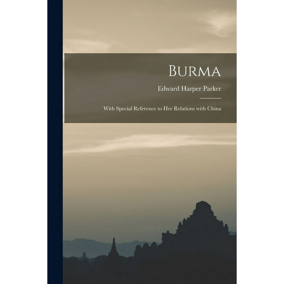 Burma : With Special Reference to Her Relations With China (Paperback)