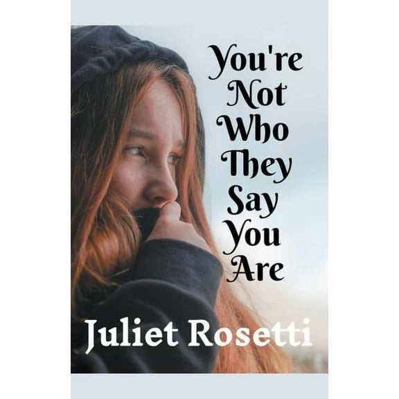 You're Not Who They Say You Are, (Paperback)