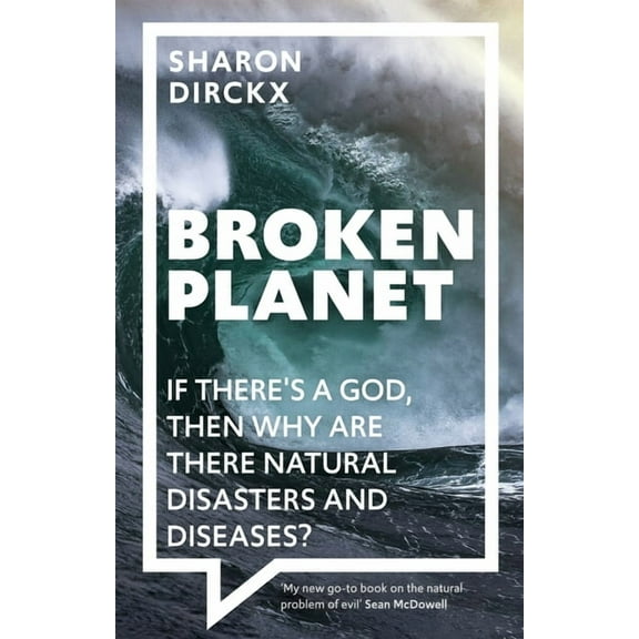 Broken Planet: If There's a God, Then Why Are There Natural Disasters and Diseases?, (Paperback)