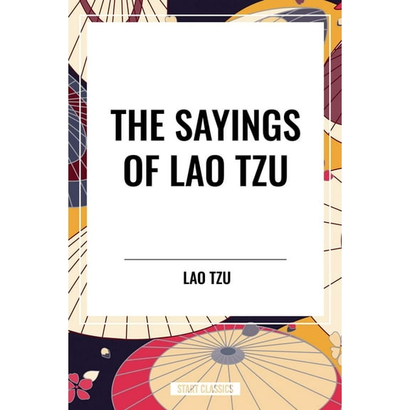 Sayings of Lao Tzu, (Paperback)