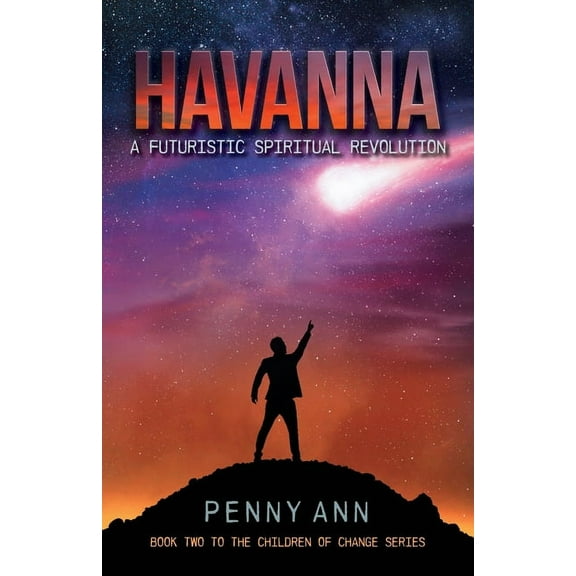 Havanna: A Futuristic Spiritual Revolution (The Children of Change)