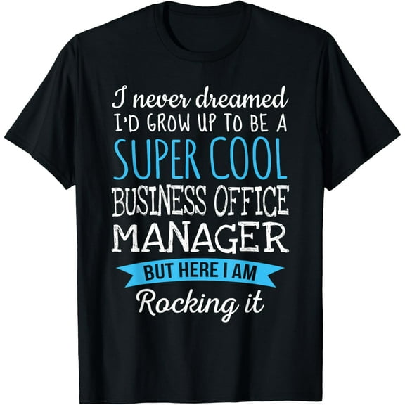 Funny Business Office Manager Tshirt Appreciation Gifts T-Shirt