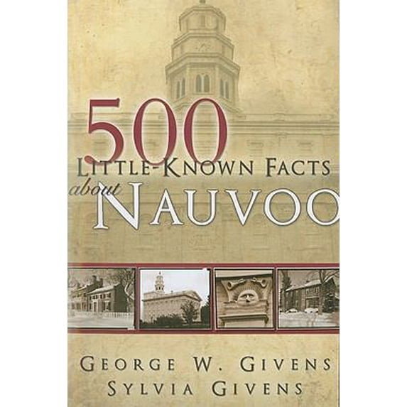 Pre-Owned 500 Little Known Facts about Nauvoo (Paperback) 1599553651 9781599553658