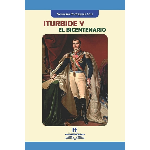 Iturbide y el Bicentenario (Paperback)