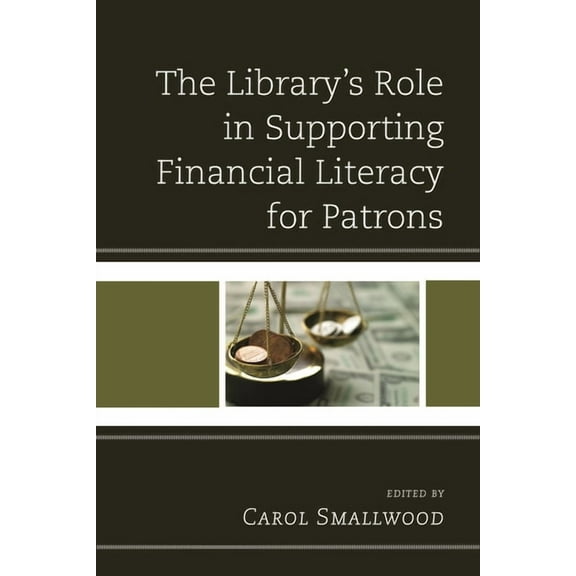 The Library's Role in Supporting Financial Literacy for Patrons, (Paperback)