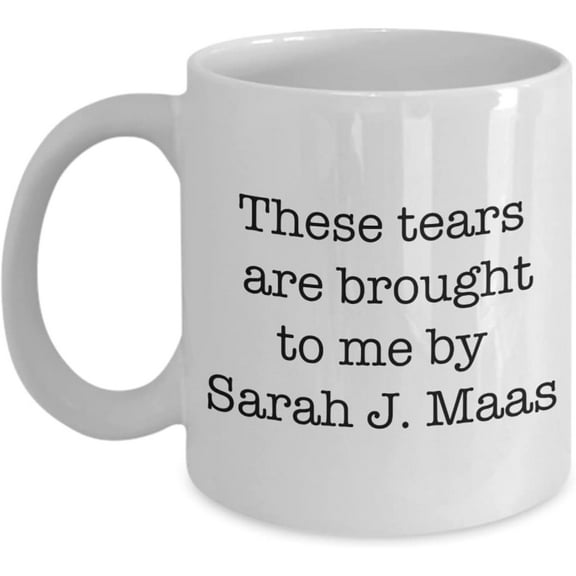 Tears from Sarah J. Maas, ACOTAR, Throne of Glass, Crescent City, Booktok, Sarah J. Maas, Reader Mug, Gift for Readers,11oz