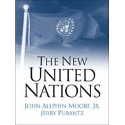 The New United Nations : International Organization in the Twenty-First Century, Used [Paperback]