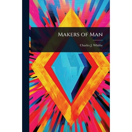 Makers of Man, (Paperback)