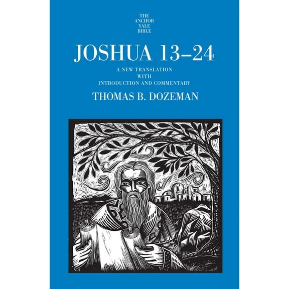 Anchor Yale Bible Commentaries Joshua 13-24: A New Translation with Introduction and Commentary, (Hardcover)