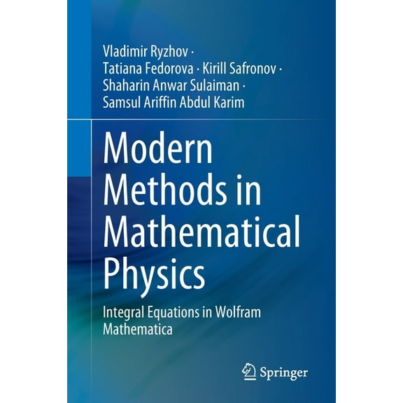 Modern Methods in Mathematical Physics: Integral Equations in Wolfram Mathematica, (Paperback)