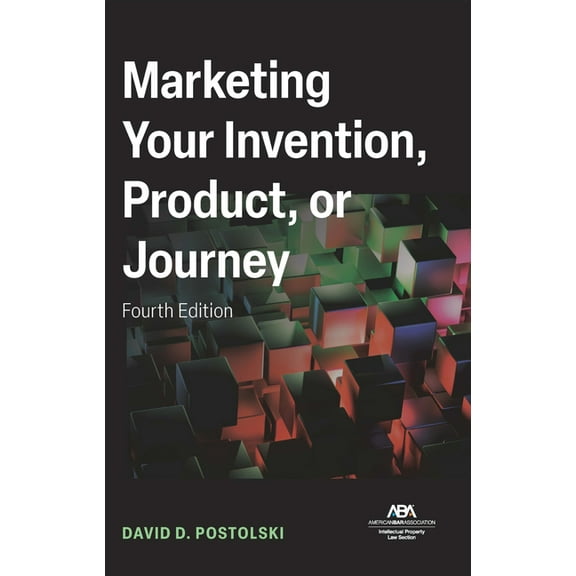 Marketing Your Invention, Product, or Journey, Fourth Edition, (Paperback)