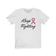 thumbnail image 4 of Keep Fighting Pink Ribbon Theme Awareness T-Shirt, 4 of 6