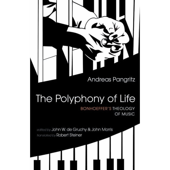 The Polyphony of Life: Bonhoeffer's Theology of Music, (Paperback)
