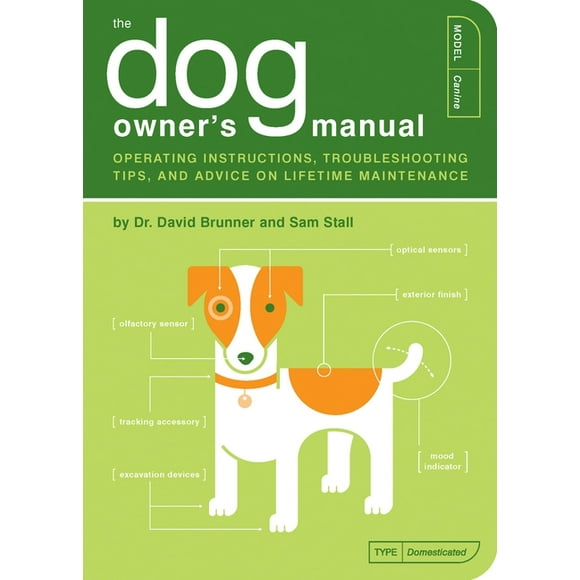 Owner's and Instruction Manual: The Dog Owner's Manual : Operating Instructions, Troubleshooting Tips, and Advice on Lifetime Maintenance (Series #2) (Paperback)