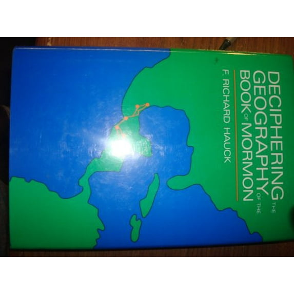 Pre-Owned Deciphering the Geography of the Book of Mormon (Hardcover) 087579128X 9780875791289