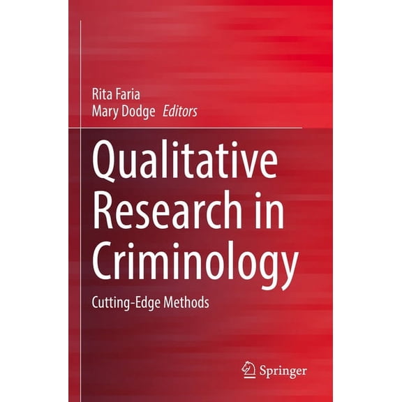 Qualitative Research in Criminology: Cutting-Edge Methods, (Paperback)