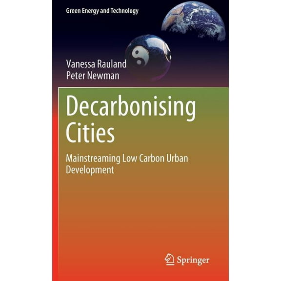 Green Energy and Technology Decarbonising Cities: Mainstreaming Low Carbon Urban Development, (Hardcover)