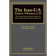 The Iran-U.S. Claims Tribunal at 25: The Cases Everyone Needs to Know for Investor-State & International Arbitration Hardcover
