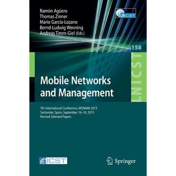Pre-Owned Lecture Notes of the Institute for Computer Sciences, Social: Mobile Networks and Management: 7th International Conference, Monami 2015, Santander, Spain, September 16-18, 2015, Revised Selected Paper