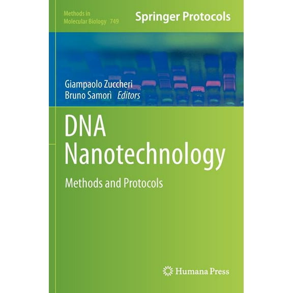 Methods in Molecular Biology DNA Nanotechnology: Methods and Protocols, Book 749, (Hardcover)