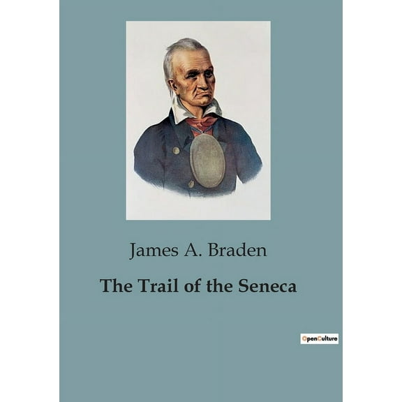 The Trail of the Seneca: A Tale of Mystery and Danger in the Ohio Wilderness, (Paperback)