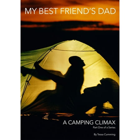 My Best Friend's Dad, A Camping Climax - eBook